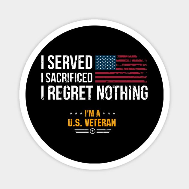 Veterans Day I served i sacrificed U.S. Veteran Magnet by Designcompany